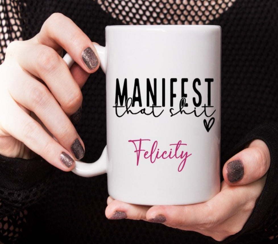 Manifest that shit mug