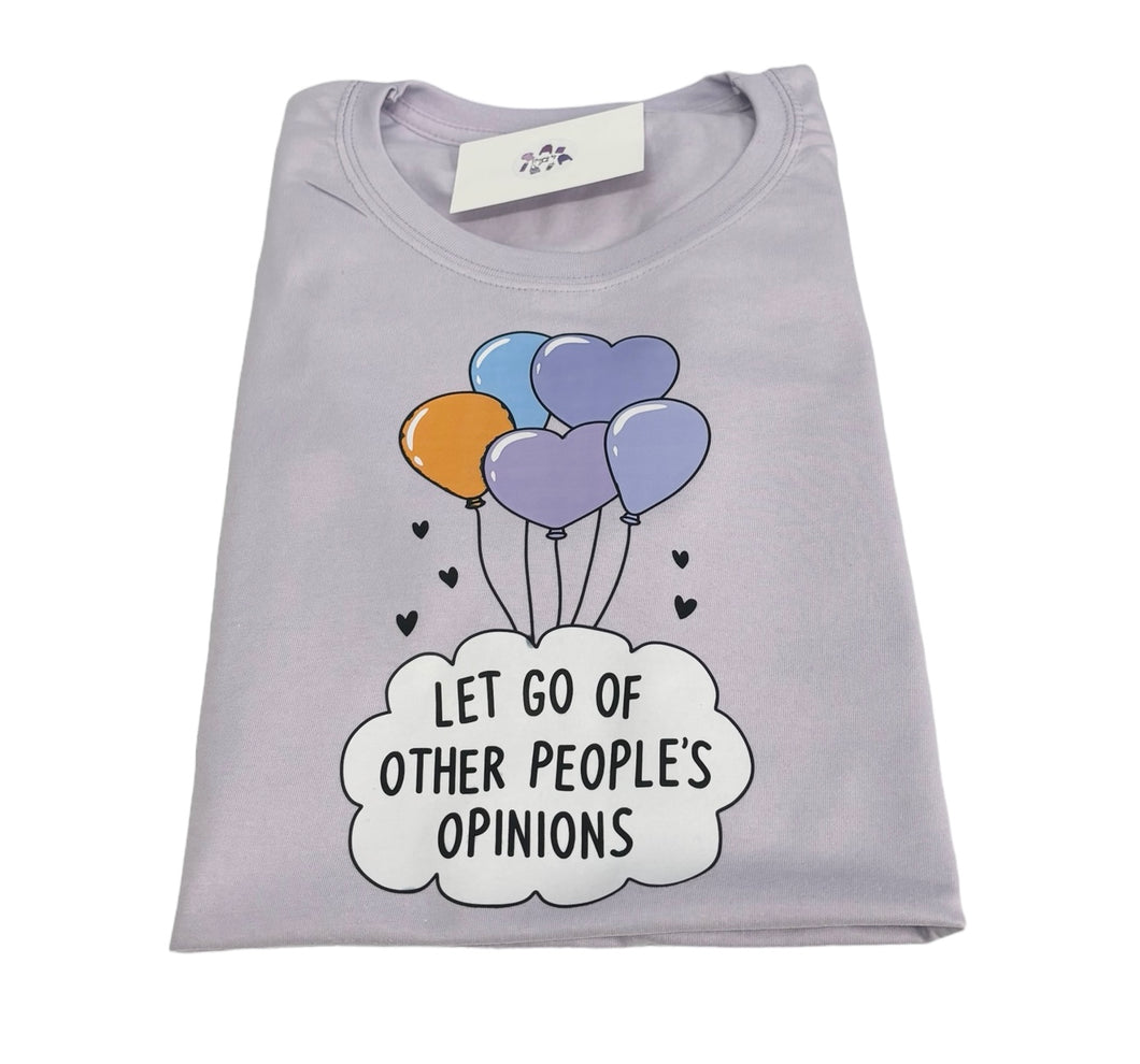 Let go of other peoples opinions tshirt