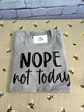 Nope not today tshirt