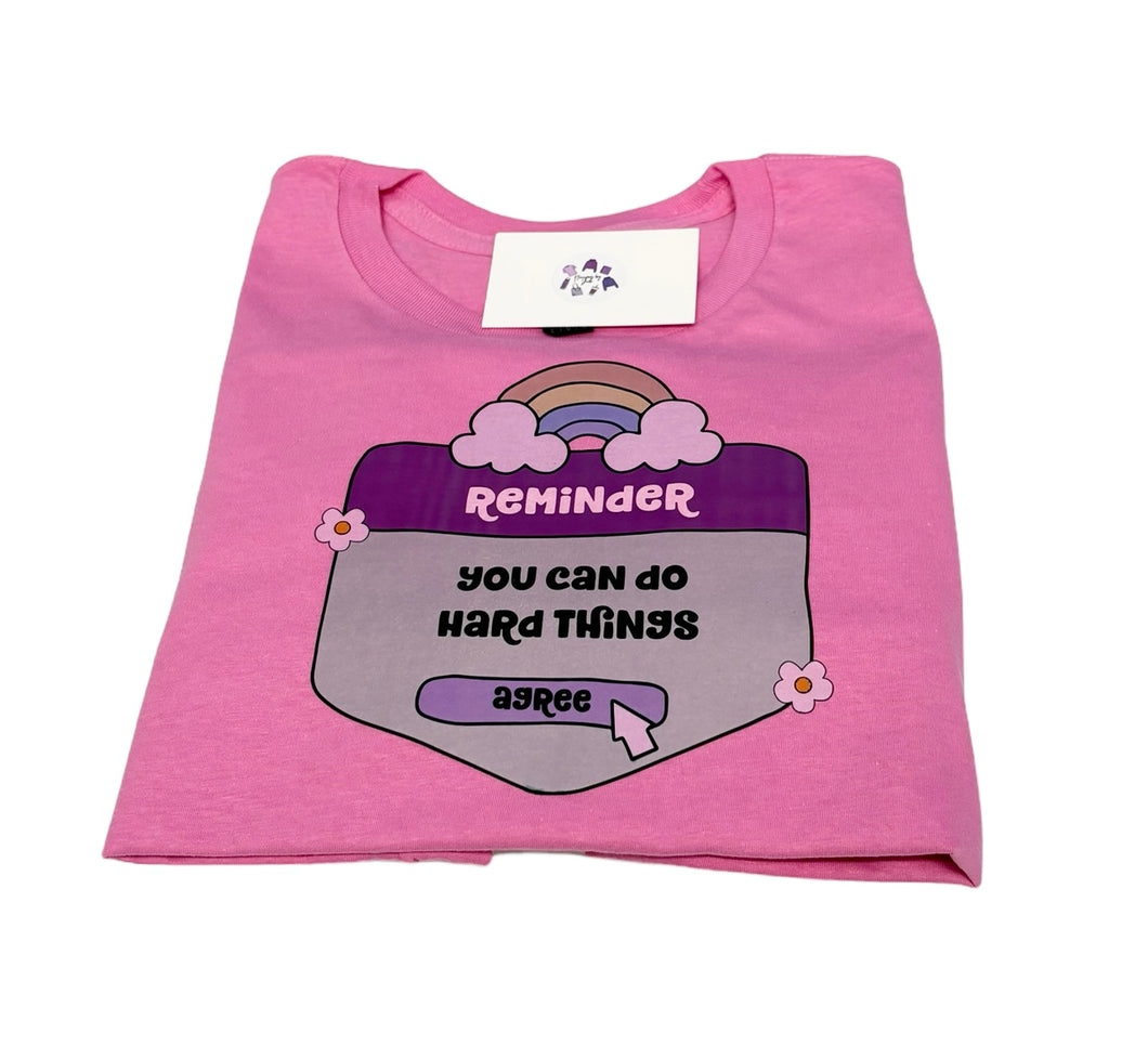 Reminder you can do hard things tshirt