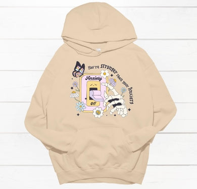 Your stronger than your anxiety hoodie