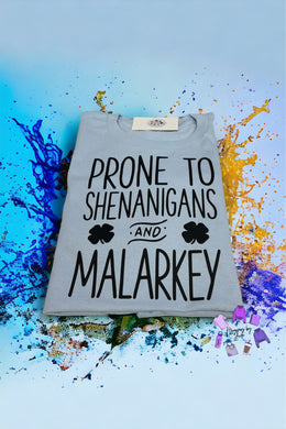 Prone to shenanigans and malarkey tshirt