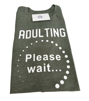 Adulting please wait tshirt