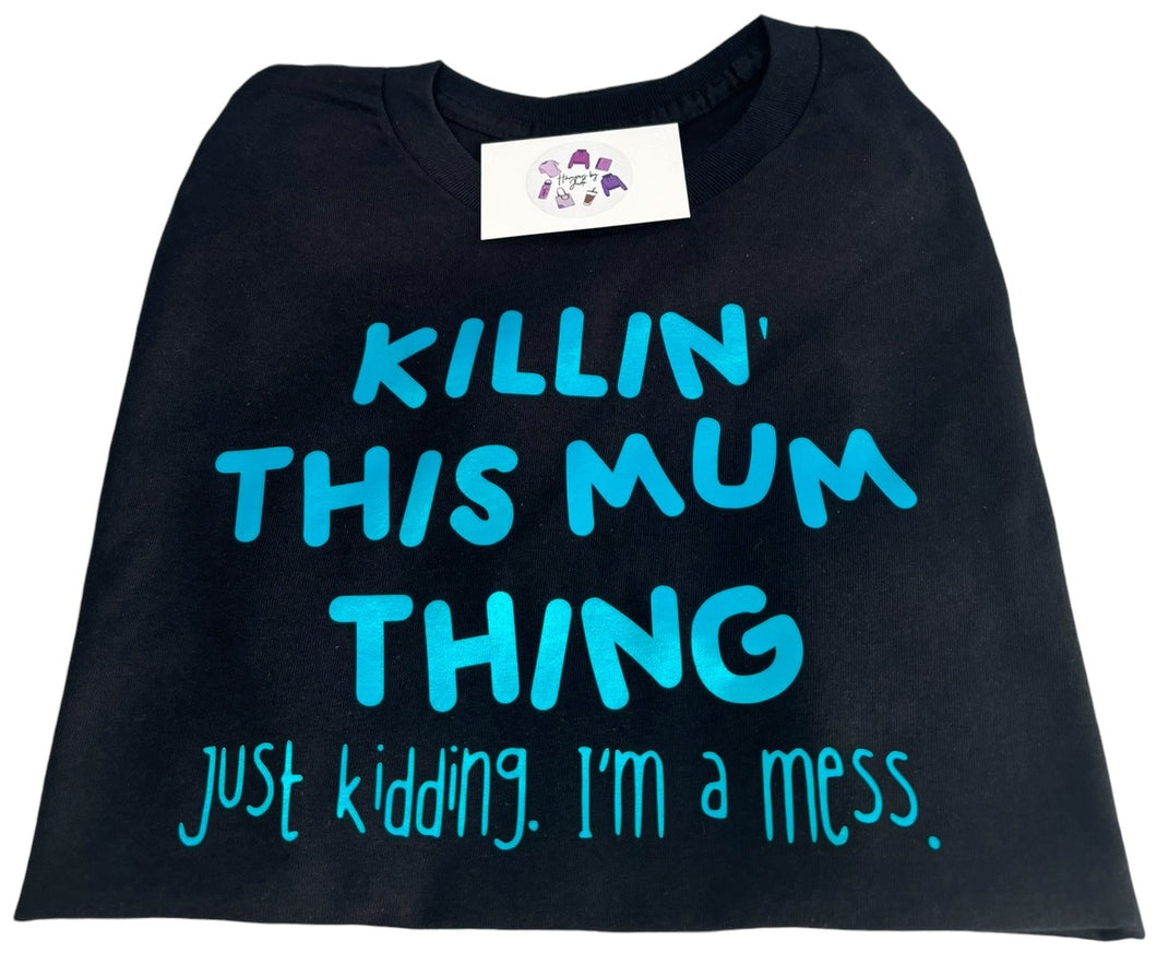 Killin this mum thing tshirt