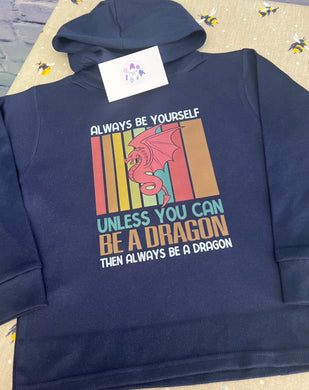 Always be yourself unless you can be a dragon