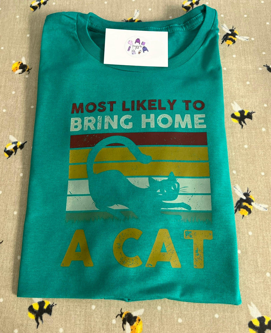 Most likely to bring home a cat tshirt