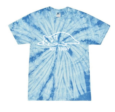 Not today tie die tshirt