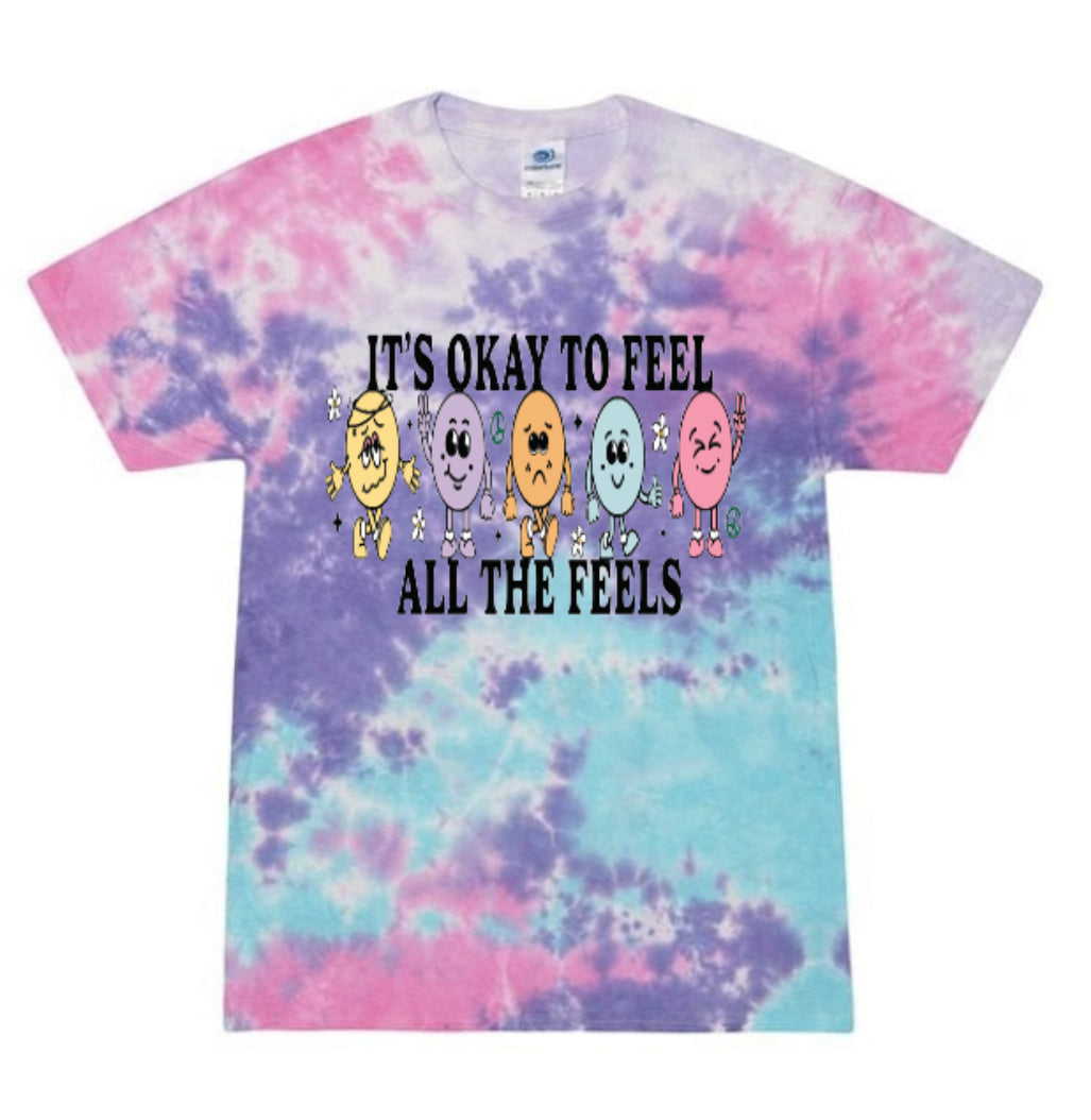 It’s ok to feel all the feels tie die tshirt