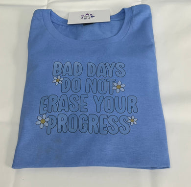 Bad days do not erase your progress tshirt