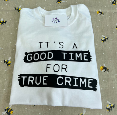 It’s a good time for crime tshirt