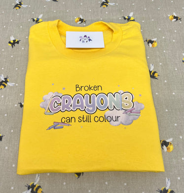 Broken crayons can still colour tshirt