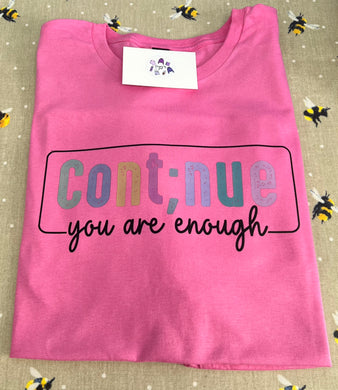 Continue you are enough