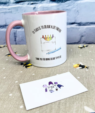 To teach is to colour a life forever mug