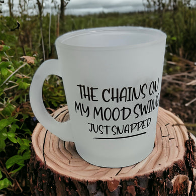 The chains on my mood swing glass mug