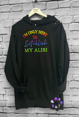 I’m only here to establish my alibi distressed hoodie