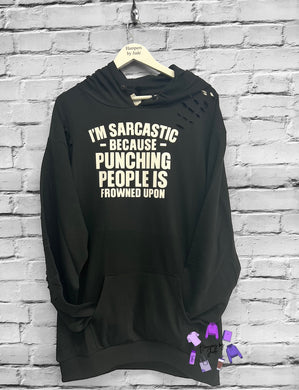 I’m sarcastic distressed hoodie