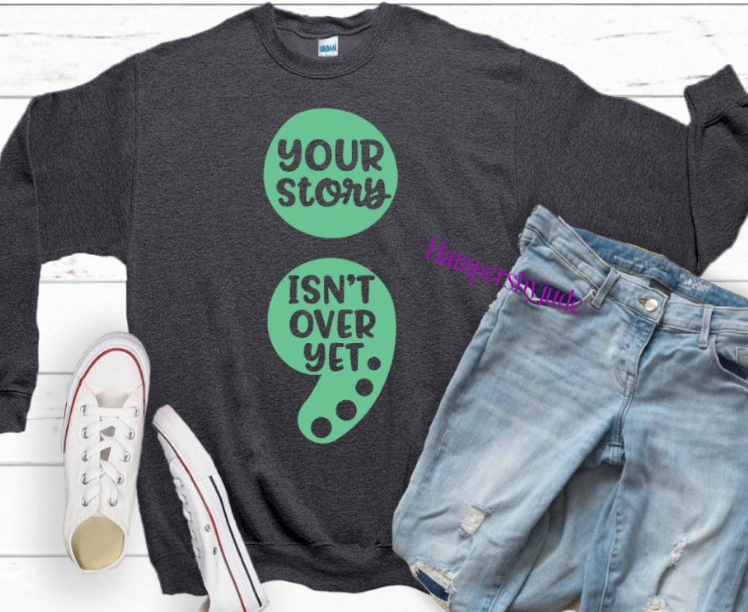 Your story isn’t over tshirt