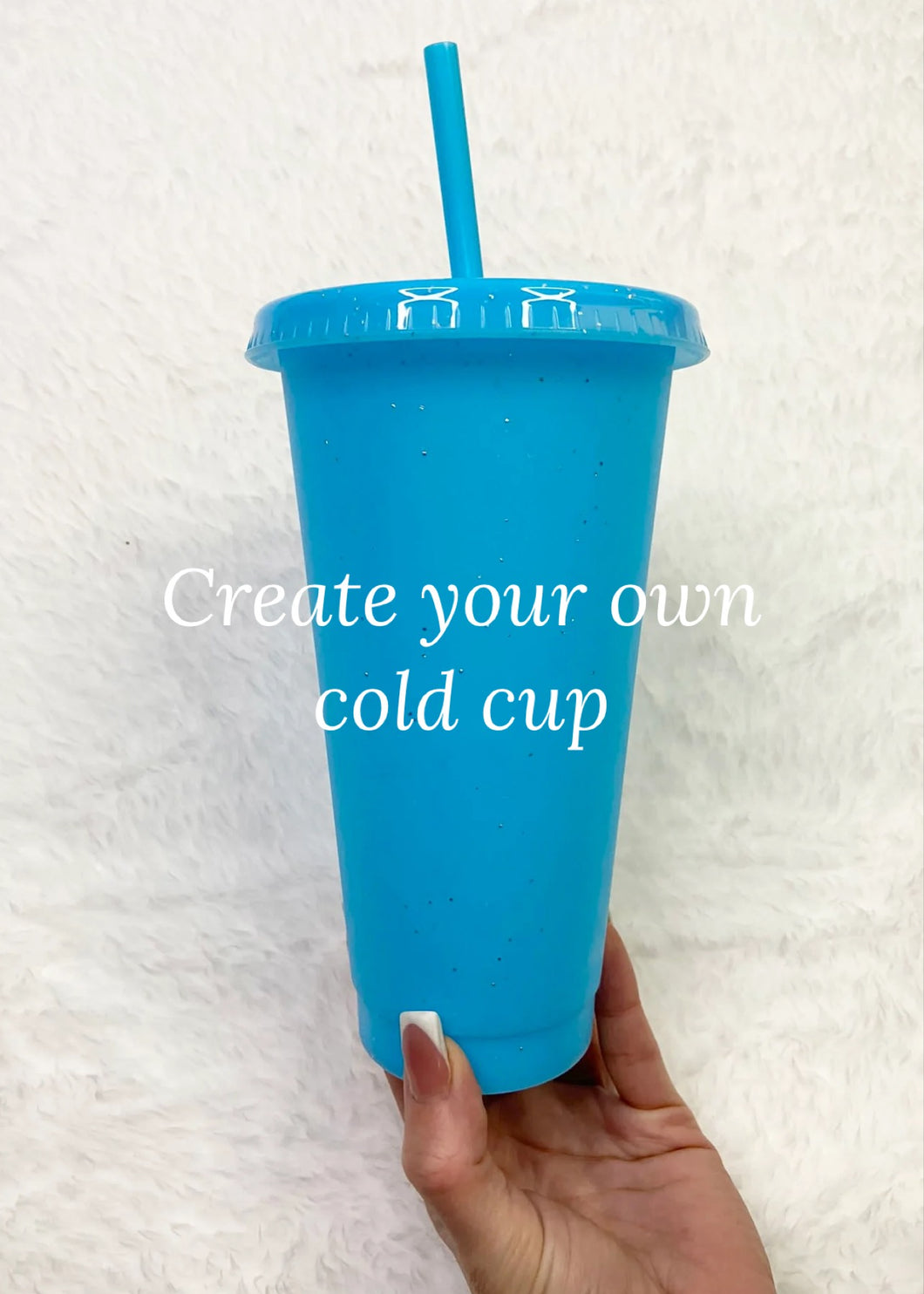 Create your own cold cup