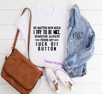 Fuck off button tshirt