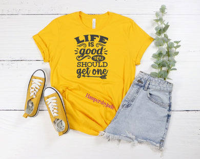 Life is good tshirt