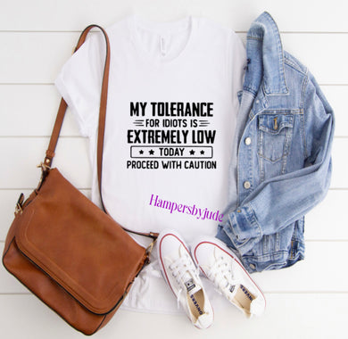 My tolerance is low tshirt