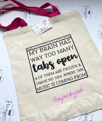 My brain has too many tabs tote