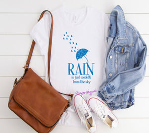 Rain is confetti tshirt