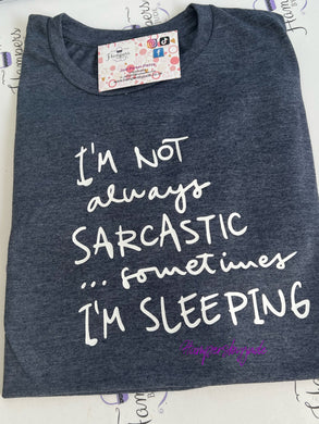 I’m not always sarcastic