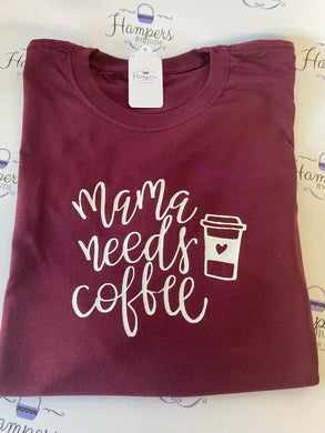 Mama needs coffee tshirt