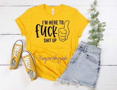 Fuck Shit up tshirt